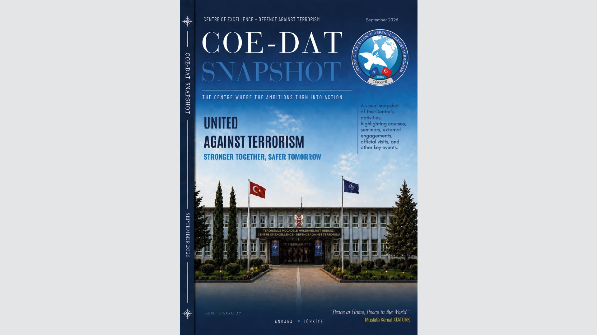 The inaugural issue of the COE-DAT Snapshot has been published. This new publication aims to highlight the Centre's key activities and serve as an international platform for extending collaboration on counter-terrorism.